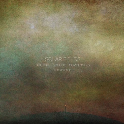 Solar Fields - Altered - Second Movements (2022 Remaster) (2022/2010)