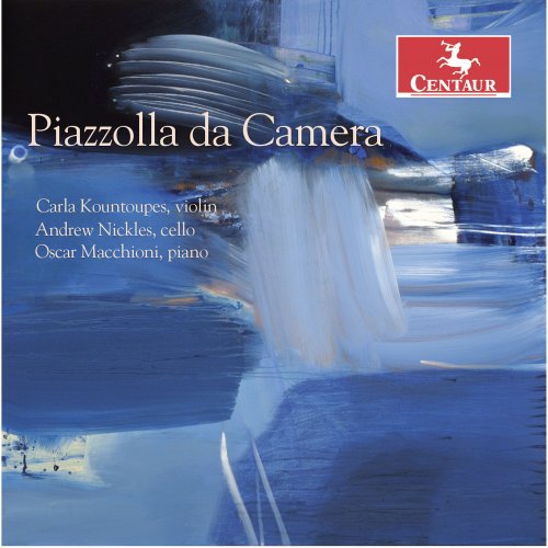 Carla Kountoupes, Andrew Nickles & Oscar Macchioni - Piazzolla da camera (2018) [Hi-Res]