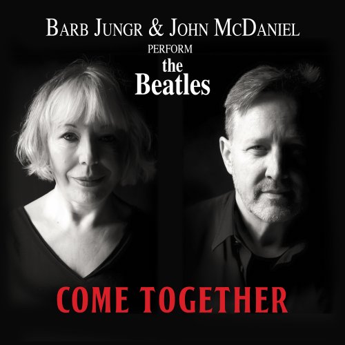 Barb Jungr, John McDaniel - Come Together: Barb Jungr and John McDaniel Perform The Beatles (2016)