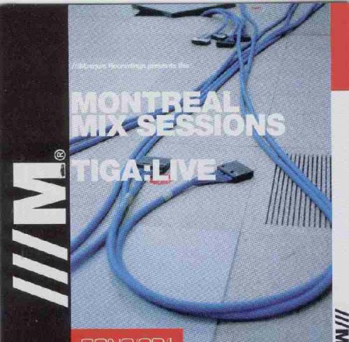 Tiga - Montreal Mix Sessions (1998)