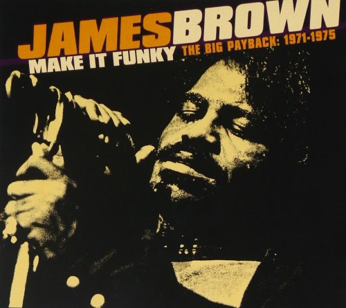 James Brown - Make It Funky (The Big Payback: 1971-1975) [2CD] (1996)