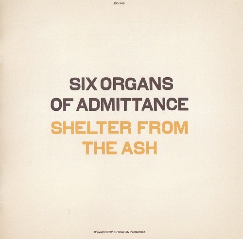 Six Organs Of Admittance - Shelter From The Ash (2007)