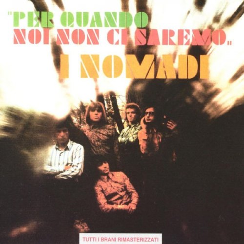 Nomadi - Per Quando Noi Non Ci Saremo (1967) [1995]