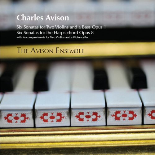 Avison Ensemble - Avison, C.: Trio Sonatas, Op. 1 / Keyboard Sonatas, Op. 8 (2006)