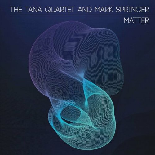 Tana Quartet - Matter (2022)