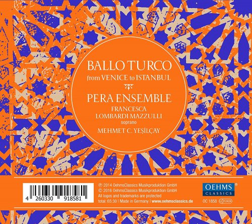 Pera Ensemble, Francesca Lombardi Mazzulli, Yahya Geylan, Mehmet Cemal Yesilcay, Murat Irkilata, Ertan Bilgi - Ballo turco: From Venice to Istanbul (2016)