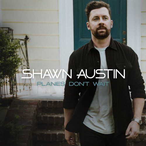 Shawn Austin - Planes Don't Wait (2022) Hi Res