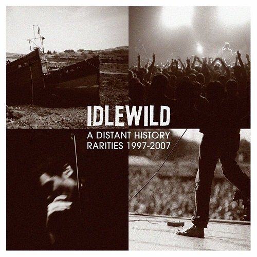 Idlewild - A Distant History Rarities 1997-2007 (2007)
