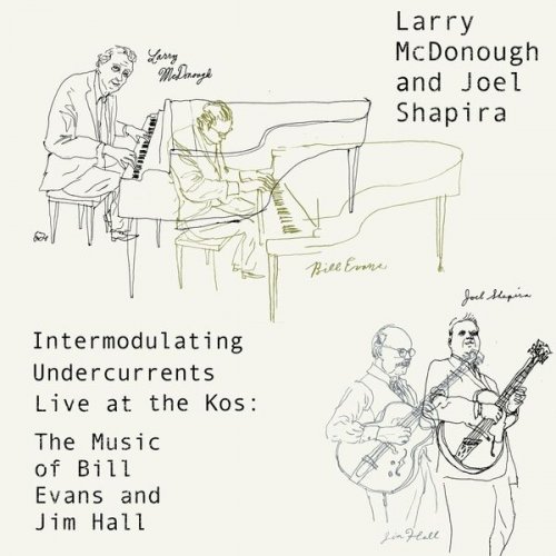 Larry McDonough - Intermodulating Undercurrents Live at the Kos: The Music of Bill Evans and Jim Hall (2022)