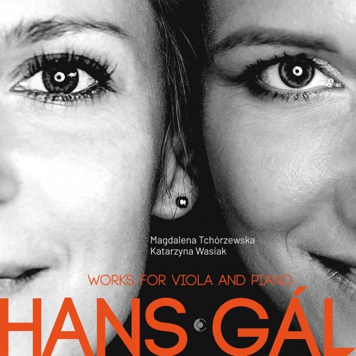 Magdalena Tchórzewska & Katarzyna Wasiak - Hans Gál: Works for Viola & Piano (2022) [Hi-Res]
