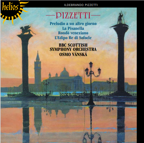 BBC Scottish Symphony Orchestra, Osmo Vänskä - Pizzetti: Preludio a un altro giorno / La Pisanella; Rondò veneziano / L’Edipo Re di Sofocle (2009)