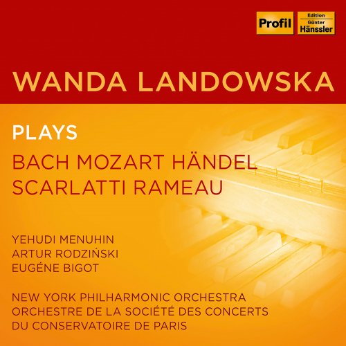 Wanda Landowska, Yehudi Menuhin, du Conservatoire Paris, New York Philharmonic, Eugène Bigot - Wandda Landowska plays Bach, Mozart, Händel, Scarlatti, Rameau (2022)