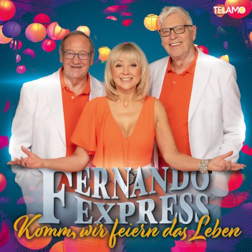 Fernando Express - Komm, wir feiern das Leben (2022) Hi-Res