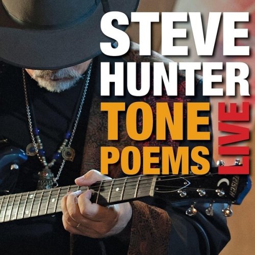 Steve Hunter - Tone Poems Live (2014)