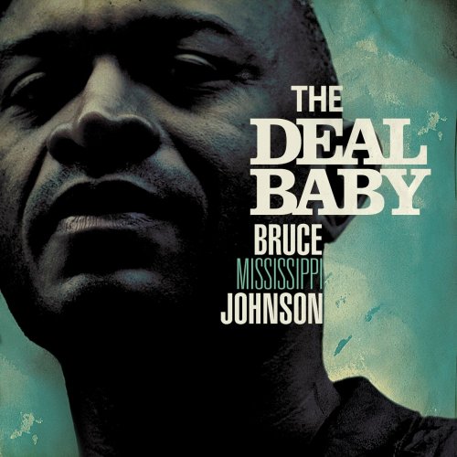 Bruce Mississippi Johnson - The Deal Baby The Deal Baby (2017)