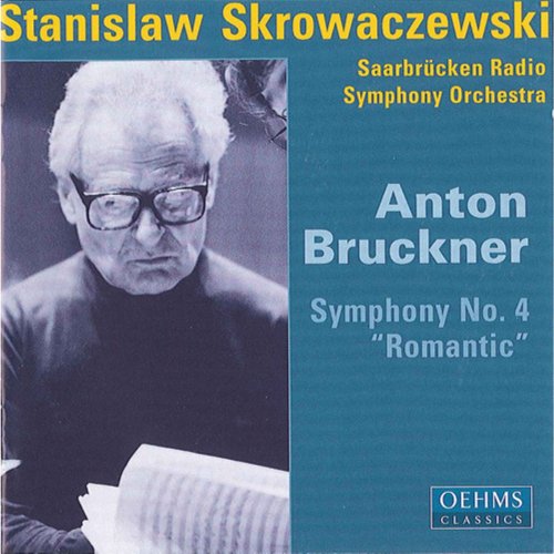 Saarbrücken Radio Symphony Orchestra, Stanislaw Skrowaczewski - Bruckner: Symphony No. 4 in Eb Major 'Romantic' (2010)