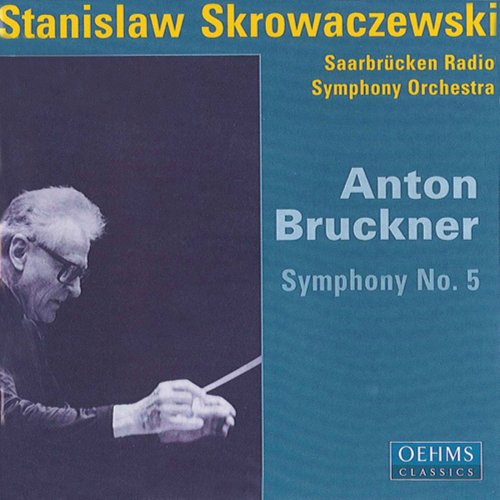 Saarbrücken Radio Symphony Orchestra, Stanislaw Skrowaczewski - Bruckner: Symphony No. 5 in B flat major (2010)