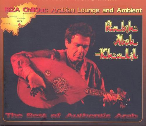 Rabih Abou Khalil - The Best of Authentic Arab (2004)