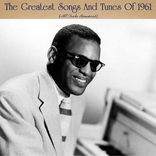 VA - The Greatest Songs And Tunes Of 1961 (All Tracks Remastered) (2022)