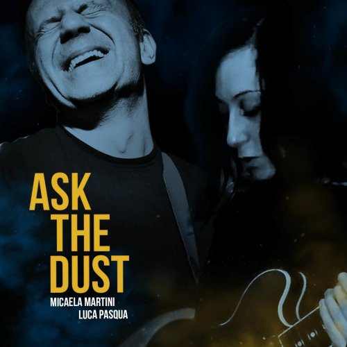 Micaela Martini, Luca Pasqua - Ask the Dust (2022) Hi Res