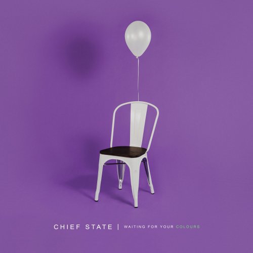 Chief State - Waiting for Your Colours (2022) Hi-Res