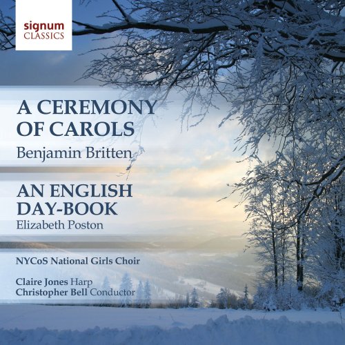 NYCoS National Girls Choir, Claire Jones, Christopher Bell - A Ceremony of Carols, An English Day-Book (2010) [Hi-Res]