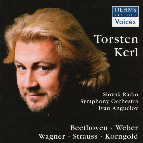 Torsten Kerl - Vocal Recital: Beethoven, Weber, Wagner, Strauss, Korngold (2003)