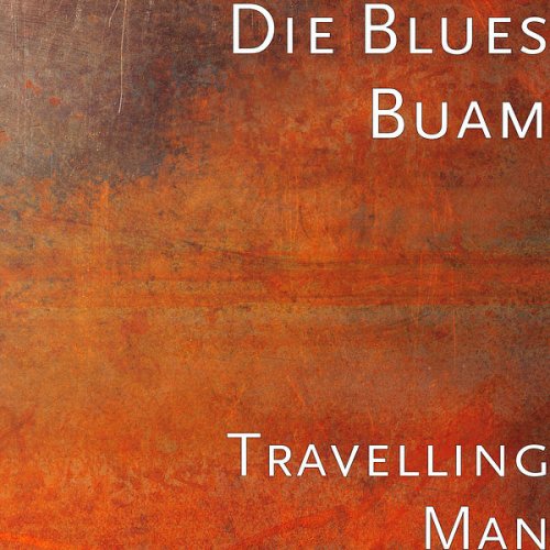 Die Blues Buam - Travelling Man (2022)