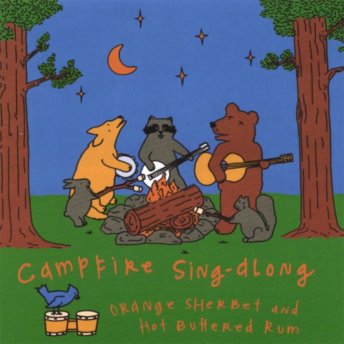 Hot Buttered Rum & Orange Sherbet - Campfire Sing-along (2007)