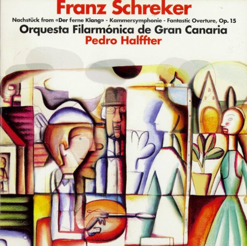 Orquesta Filarmónica de Gran Canaria, Pedro Halffter - Schreker: Nachstuck from "Der Ferne Klang"/Kammersymphonie Fantastic Overture Op.15 (2010)