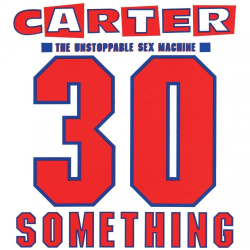 Carter The Unstoppable Sex Machine - 30 Something (Deluxe Version) (1991)