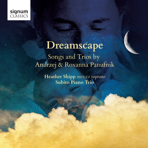 Heather Shipp, Subito Piano Trio - Dreamscape: Songs and Trios by Andrzej & Roxanna Panufnik (2014) [Hi-Res]