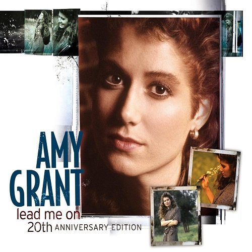 Amy Grant - Lead Me On (20th Annivesary Edition) (2008)