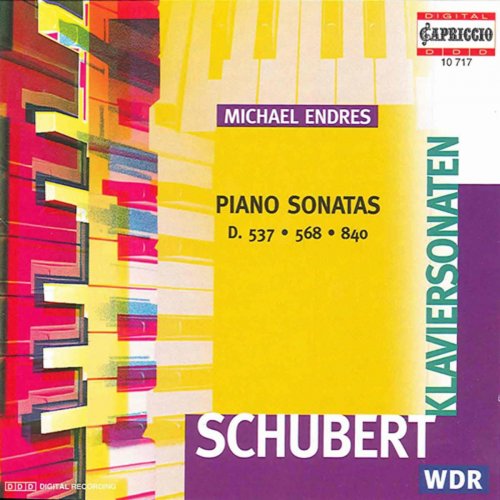 Michael Endres - Schubert: Piano Sonatas Nos. 4, 7 & 15 (2010)
