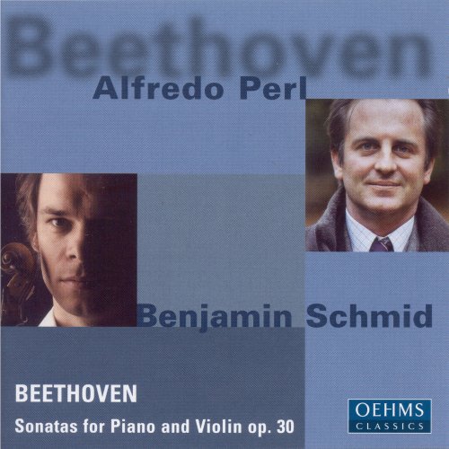 Alfredo Perl, Benjamin Schmid - Beethoven: Violin Sonatas Nos. 6-8 (2004)