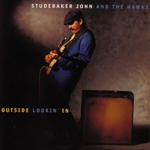 Studebaker John & The Hawks - Outside Lookin' In (1995)