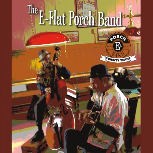 E Flat Porch Band - E Flat Porch Band: 20 Years (2016)