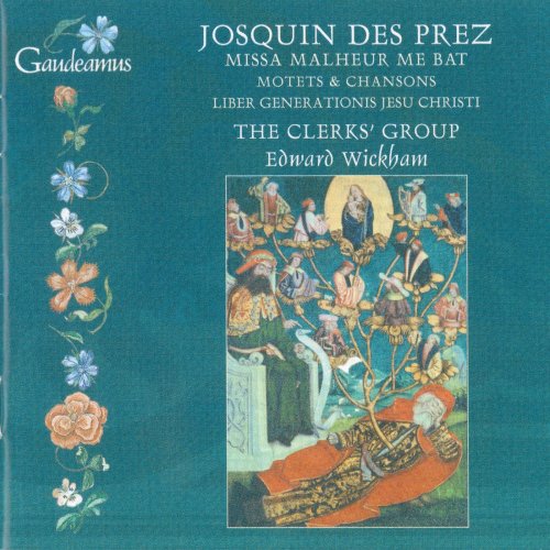 The Clerks' Group & Edward Wickham - Des Prez: Missa Malheur Me Bat / Motets & Chansons / Liber Generationis Jesu Christi (2002)