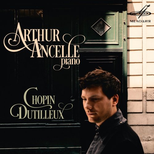 Arthur Ancelle - Chopin & Dutilleux (2016) [Hi-Res]