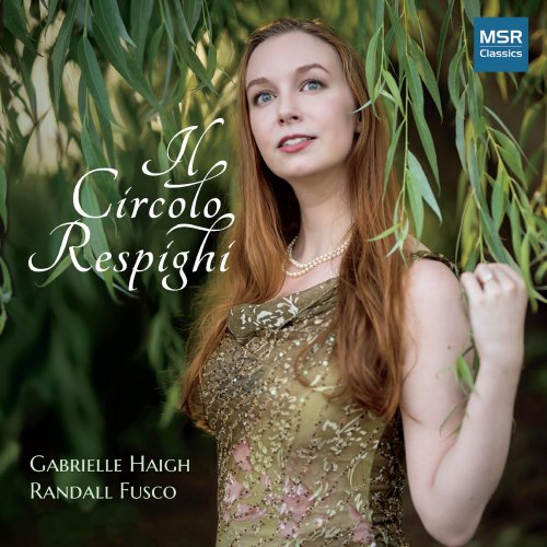 Gabrielle Haigh - Il Circolo Respighi - Songs of Martucci, Elsa Sangiacomo-Respighi, Ottorino Respighi, Rieti and Rimsky-Korsakov (2022)