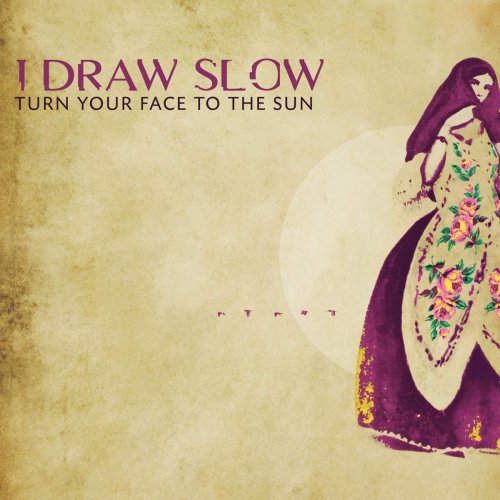 I Draw Slow - Turn Your Face to the Sun (2017) [Hi-Res]