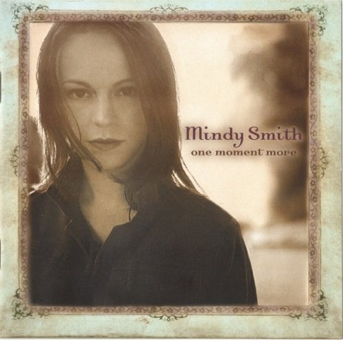 Mindy Smith - One Moment More (2004)