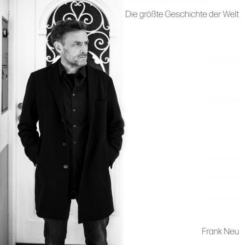 Frank Neu - Die größte Geschichte der Welt (2022) Hi-Res