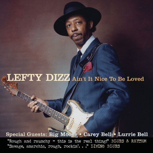 Lefty Dizz - Ain't It Nice To Be Loved (plus bonus tracks) (2005)