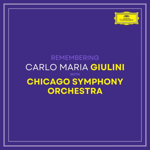Carlo Maria Giulini and Chicago Symphony Orchestra - Remembering Giulini with Chicago Symphony Orchestra (2022)