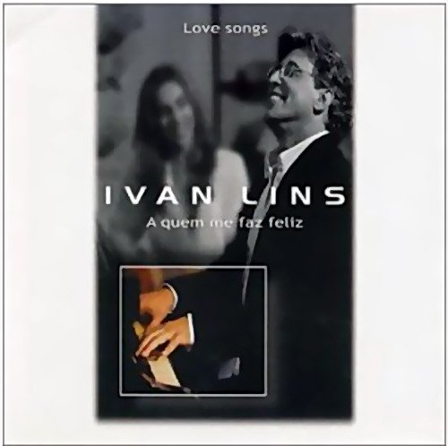 Ivan Lins - A quem me faz Feliz (2002)