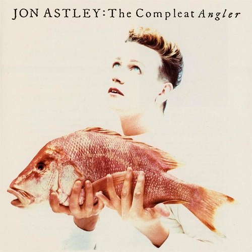 Jon Astley - The Compleat Angler (1988)