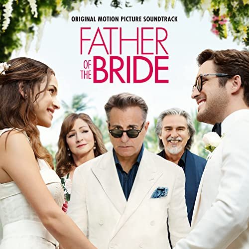 Arturo Sandoval, Andy Garcia, Terence Blanchard - Father of the Bride (Original Motion Picture Soundtrack) (2022) [Hi-Res]