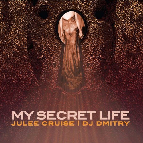 Julee Cruise, DJ Dmitry - My Secret Life (2011)