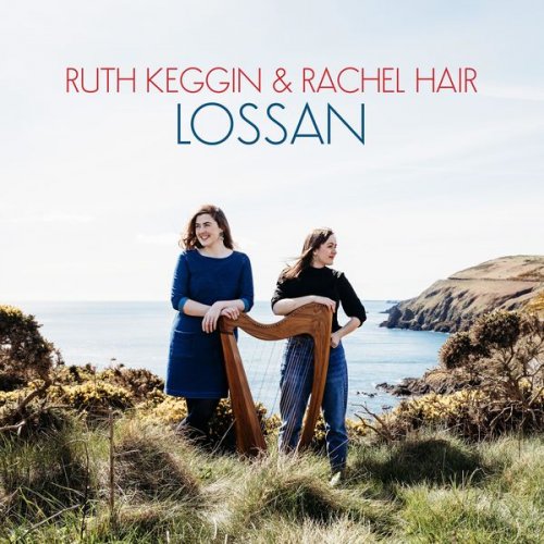 Ruth Keggin & Rachel Hair - LOSSAN (2022) [Hi-Res]